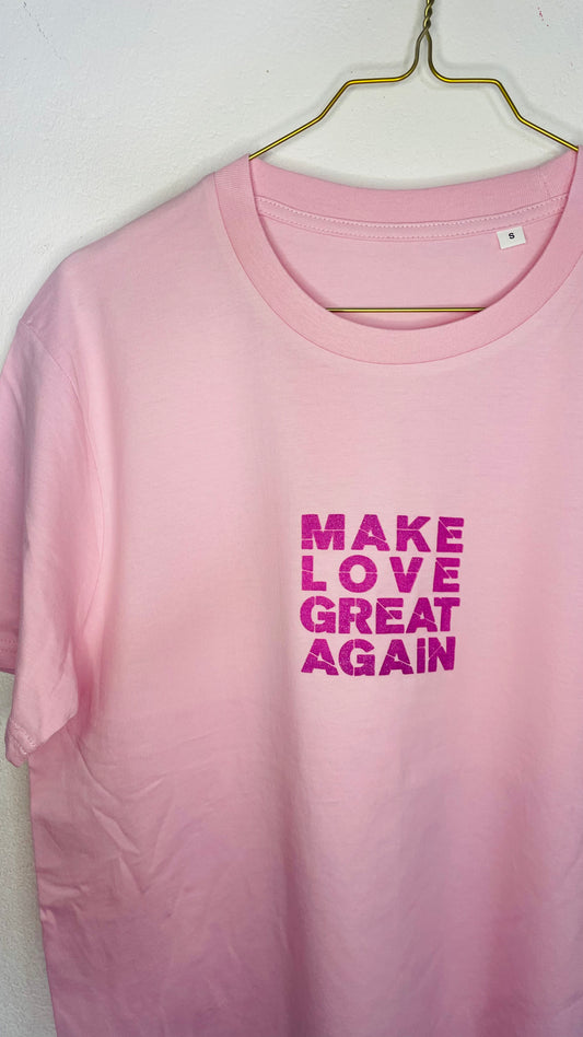 Make Love Great Again Pink Tee